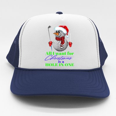 I Want For Christmas Is A Hole In One Golf Ball Snow Xmas Gift Trucker Hat