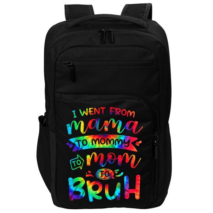 I Went From Mama To Mommy To Mom To Bruh Funny Mother Gag Impact Tech Backpack