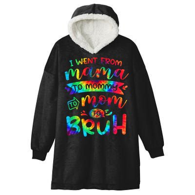 I Went From Mama To Mommy To Mom To Bruh Funny Mother Gag Hooded Wearable Blanket