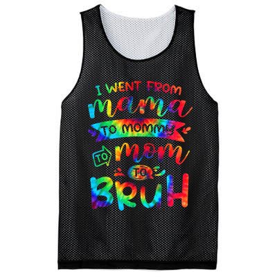 I Went From Mama To Mommy To Mom To Bruh Funny Mother Gag Mesh Reversible Basketball Jersey Tank
