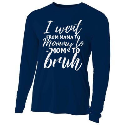 I Went From Mama To Mommy To Mom To Bruh Funny Mothers Day Cooling Performance Long Sleeve Crew