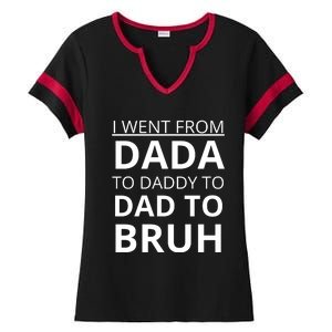 I Went From Dada To Daddy To Dad To Bruh Ladies Halftime Notch Neck Tee