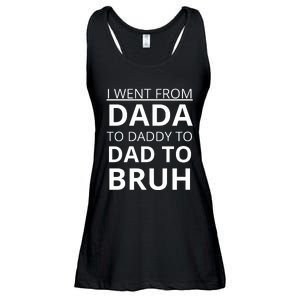 I Went From Dada To Daddy To Dad To Bruh Ladies Essential Flowy Tank