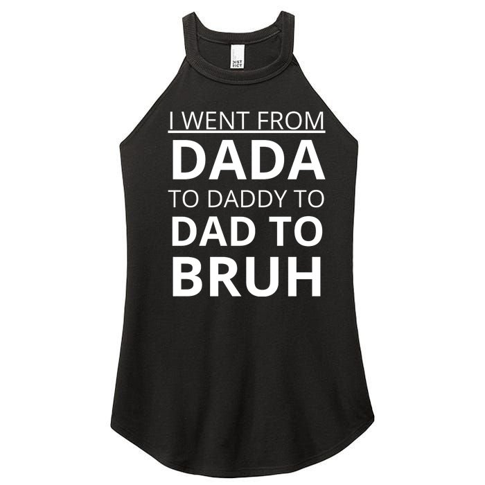 I Went From Dada To Daddy To Dad To Bruh Women's Perfect Tri Rocker Tank