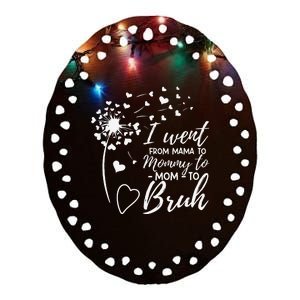 I Went From Mom Bruh Gifts Mothers Day Best Mom Ever Ceramic Oval Ornament