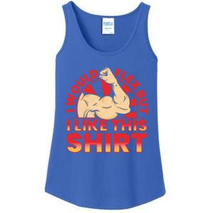 I Would Flex But I Like This Meaningful Gift Fitness Gym Bodybuilder Gift Ladies Essential Tank