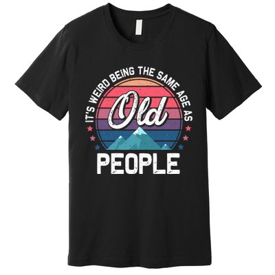 It's Weird Funny Sarcastic Trendy Retro Premium T-Shirt