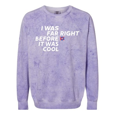 I Was Far Right Before It Was Cool Colorblast Crewneck Sweatshirt