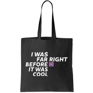 I Was Far Right Before It Was Cool Tote Bag