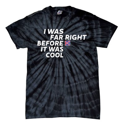 I Was Far Right Before It Was Cool Tie-Dye T-Shirt