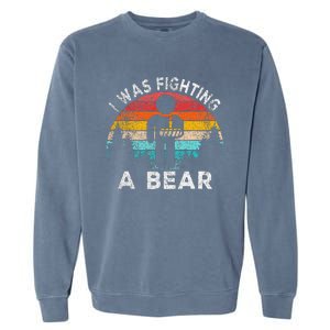 I Was Fighting A Bear Get Well Soon Broken Arm Surgery Retro Garment-Dyed Sweatshirt