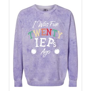 I Was Fun Twenty Ieps Ago Meaningful Gift Iep Sped Special Ed Teacher Gift Colorblast Crewneck Sweatshirt