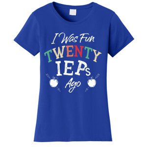 I Was Fun Twenty Ieps Ago Meaningful Gift Iep Sped Special Ed Teacher Gift Women's T-Shirt