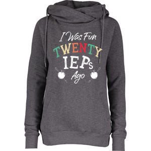 I Was Fun Twenty Ieps Ago Meaningful Gift Iep Sped Special Ed Teacher Gift Womens Funnel Neck Pullover Hood