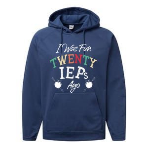 I Was Fun Twenty Ieps Ago Meaningful Gift Iep Sped Special Ed Teacher Gift Performance Fleece Hoodie