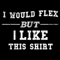 I Would Flex But I Like This Gift Funny Gift Cooling Performance Long Sleeve Crew