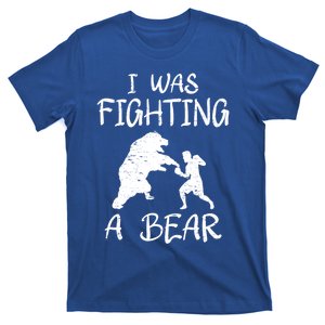 I Was Fighting A Bear After Surgery Recovery Leg Broken Arm Funny Gift T-Shirt