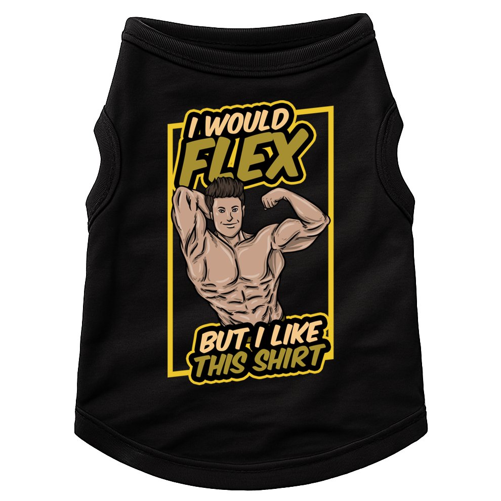 I Would Flex But I Like This Funny Gift Workout Sport Gym Gift Doggie Tank