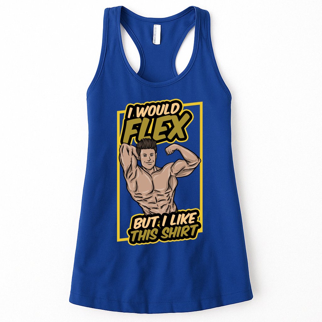I Would Flex But I Like This Funny Gift Workout Sport Gym Gift Womens Tank Top