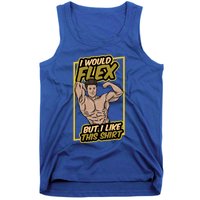 I Would Flex But I Like This Funny Gift Workout Sport Gym Gift Tank Top