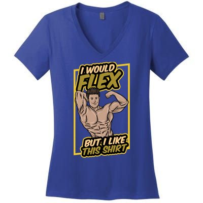 I Would Flex But I Like This Funny Gift Workout Sport Gym Gift Women's V-Neck T-Shirt