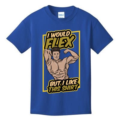 I Would Flex But I Like This Funny Gift Workout Sport Gym Gift Kids T-Shirt