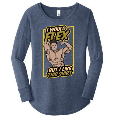 I Would Flex But I Like This Funny Gift Workout Sport Gym Gift Women's Perfect Tri Tunic Long Sleeve Shirt