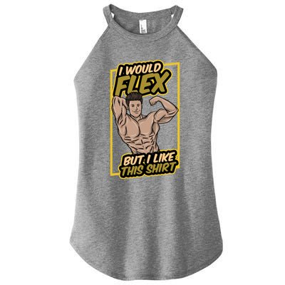 I Would Flex But I Like This Funny Gift Workout Sport Gym Gift Women’s Perfect Tri Rocker Tank