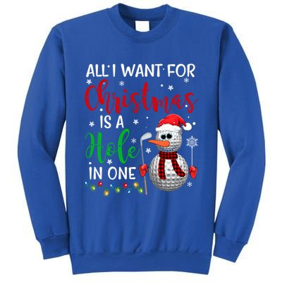 I Want For Christmas Is A Hole In One Golf Ball Snow Xmas Gift Sweatshirt