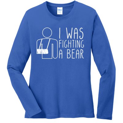 I Was Fighting A Bear Broken Arm Cool Gift Ladies Long Sleeve Shirt