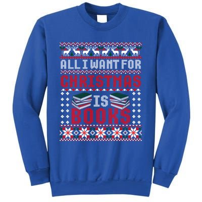 I Want For Christmas Is Books Ugly Christmas Sweater Gift Sweatshirt