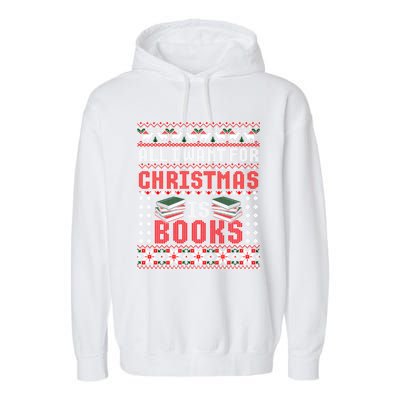 I Want For Christmas Is Books Ugly Christmas Sweater Gift Garment-Dyed Fleece Hoodie