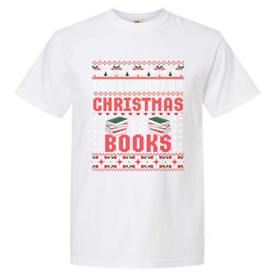 I Want For Christmas Is Books Ugly Christmas Sweater Gift Garment-Dyed Heavyweight T-Shirt