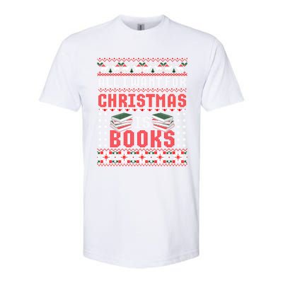 I Want For Christmas Is Books Ugly Christmas Sweater Gift Softstyle CVC T-Shirt