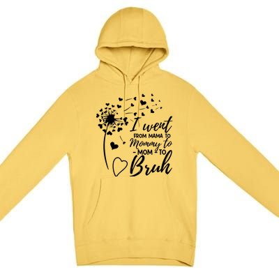 I Went From Mom Bruh Gifts Mothers Day Best Mom Ever Premium Pullover Hoodie