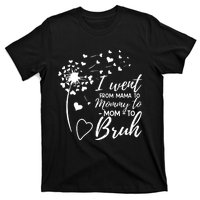 I Went From Mom Bruh Gifts Mothers Day Best Mom Ever T-Shirt