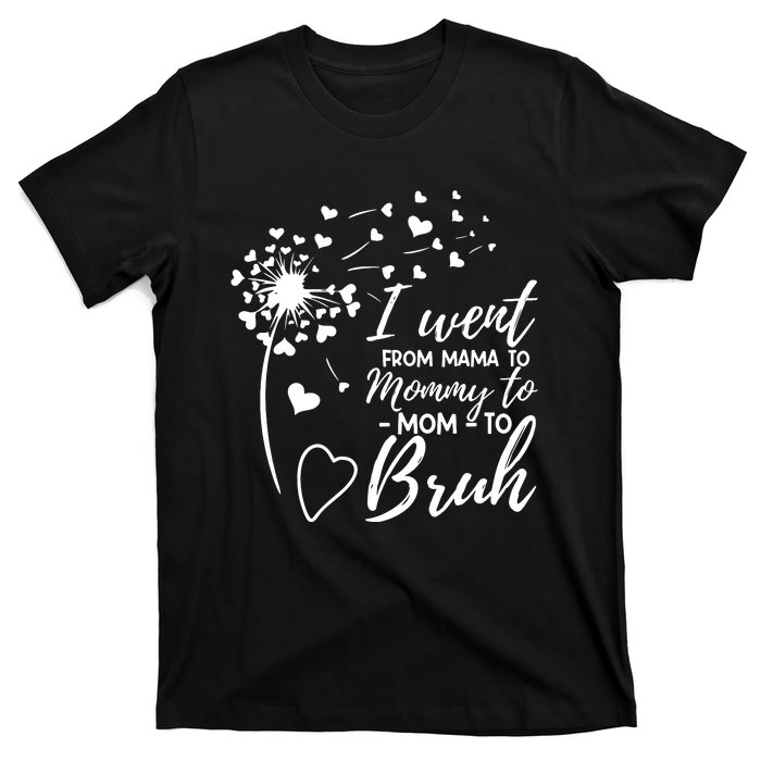 I Went From Mom Bruh Gifts Mothers Day Best Mom Ever T-Shirt