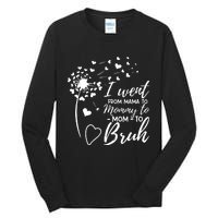 I Went From Mom Bruh Gifts Mothers Day Best Mom Ever Tall Long Sleeve T-Shirt