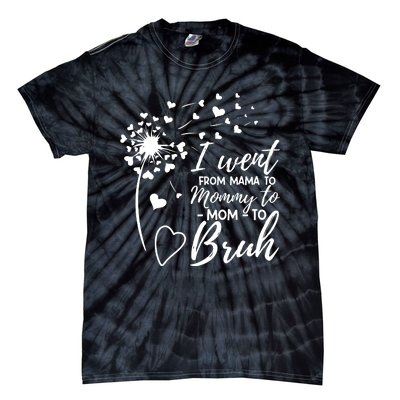 I Went From Mom Bruh Gifts Mothers Day Best Mom Ever Tie-Dye T-Shirt