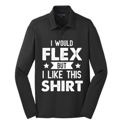 I Would Flex But I Like This Gift Funny Workout Gym Gift Silk Touch Performance Long Sleeve Polo