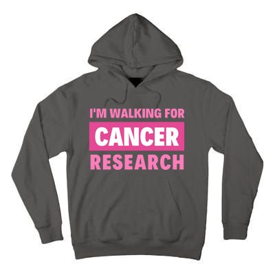 I'm Walking For Cancer Research Tall Hoodie