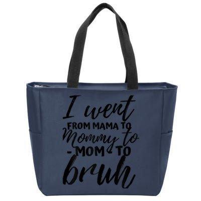 I Went From Mom Bruh Funny Mothers Day Gifts for Mom Zip Tote Bag