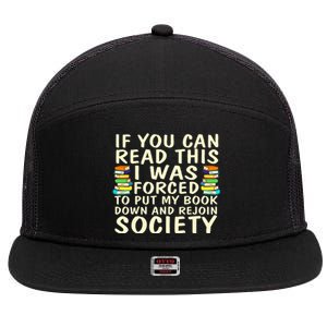 I Was Forced To Put My Book Down Funny Book Lover Quote Reading Humor 7 Panel Mesh Trucker Snapback Hat