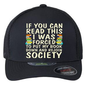 I Was Forced To Put My Book Down Funny Book Lover Quote Reading Humor Flexfit Unipanel Trucker Cap