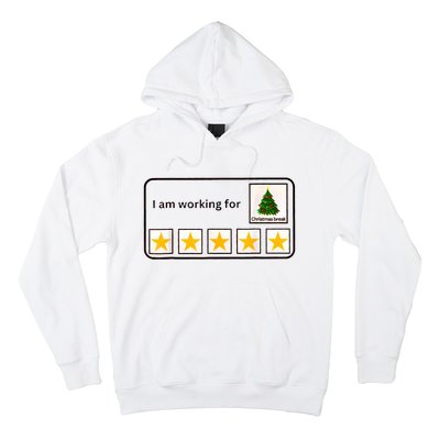 IM Working For Christmas Break 5 Stars Christmas Teacher Hoodie