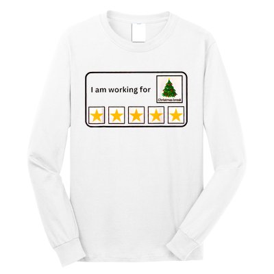 IM Working For Christmas Break 5 Stars Christmas Teacher Long Sleeve Shirt