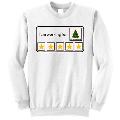 IM Working For Christmas Break 5 Stars Christmas Teacher Sweatshirt