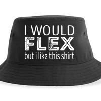 I Would Flex But I Like This Gift Workout Great Gift Sustainable Bucket Hat