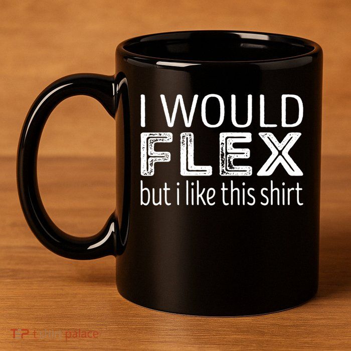 I Would Flex But I Like This Gift Workout Great Gift 11oz C Handle Ceramic Mug