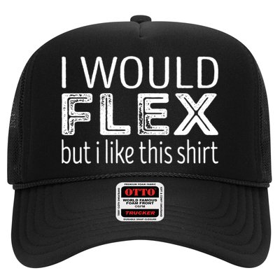 I Would Flex But I Like This Gift Workout Great Gift Trucker Hat